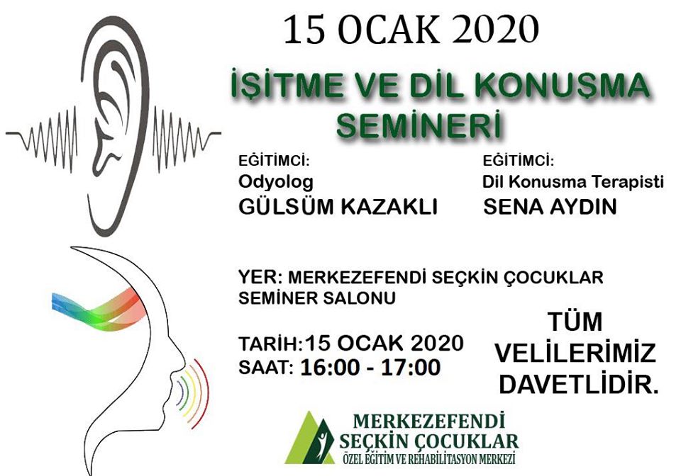 15.OCAK 2020 (ÇARŞAMBA) SAAT:16:00 ÜCRETSİZ HALKA AÇIK İŞİTME VE DİL-KONUŞMA SEMİNERİ.